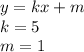 y=kx+m\\
k=5\\
m=1