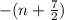 -(n+ \frac{7}{2})