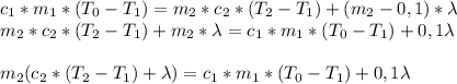 c_1*m_1*(T_0-T_1)=m_2*c_2*(T_2-T_1)+(m_2-0,1)*\lambda \\ 
m_2*c_2*(T_2-T_1)+m_2*\lambda=c_1*m_1*(T_0-T_1)+0,1\lambda \\ \\ 
m_2(c_2*(T_2-T_1)+\lambda)=c_1*m_1*(T_0-T_1)+0,1\lambda