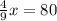 \frac{4}{9}x = 80

