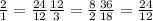 \frac{2}{1} = \frac{24}{12} 
 \frac{12}{3} = \frac{8}{2} 
 \frac{36}{18} = \frac{24}{12} 

