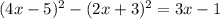 (4x-5)^2-(2x+3)^2=3x-1

