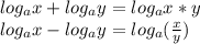 log_{a}x + log_{a}y = log_{a} x*y
\\log_{a}x - log_{a}y = log_{a} ( \frac{x}{y} )