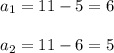 a_{1}=11-5=6 \\ \\ 
a_{2}=11-6=5