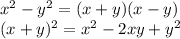 x^{2} -y^{2} =(x+y)(x-y) \\ 
(x+y) ^{2} = x^{2} -2xy + y^{2} 
