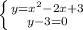\left \{ {{y= x^{2} -2x+3} \atop {y-3=0}} \right. 
