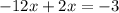 -12x+2x=-3
