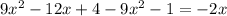 9x^{2}-12x+4-9 x^{2} -1=-2x
