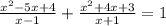 \frac{x^2-5x+4}{x-1}+ \frac{x^2+4x+3}{x+1}=1

