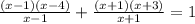 \frac{(x-1)(x-4)}{x-1} + \frac{(x+1)(x+3)}{x+1} =1