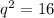 q^{2} =16
