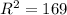 R^{2} =169 
