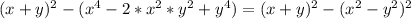 (x+y)^2 - ( x^4- 2*x^2*y^2+ y^4 )=(x+y)^2 - ( x^2- y^2 )^2
