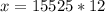x=15525*12
