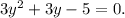 3 y^{2}+3y-5=0.
