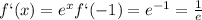 f`(x) = e^{x}
f`(-1) = e^{-1} = \frac{1}{e}