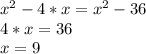 x^{2}-4*x = x^{2} - 36 \\ 
4*x = 36\\
x = 9