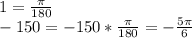 1=\frac{\pi}{180}\\
-150=-150*\frac{\pi}{180}=-\frac{5\pi}{6}
