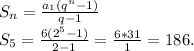 S_{n} = \frac{a_{1}(q^{n}-1 ) }{q-1} \\
 S_{5} = \frac{6( 2^{5}-1) }{2-1} = \frac{6*31}{1} = 186.