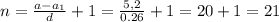 n= \frac{a-a_1}{d}+1= \frac{5,2}{0.26}+1=20+1=21
