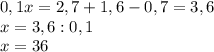 0,1x=2,7+1,6-0,7=3,6\\
x=3,6:0,1\\
x=36