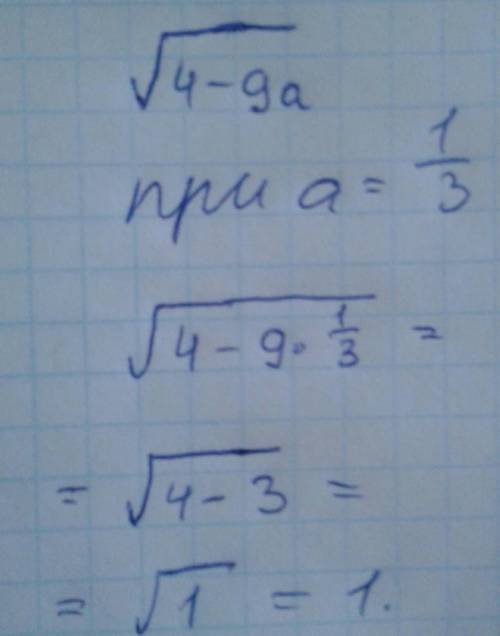 Найдите значение выражения √4-9a при a=1/3​