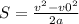 S= \frac{ v^{2} - v0^{2} }{2a} 

