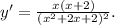 y'= \frac{x(x+2)}{(x^2+2x+2)^2} .
