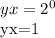 yx= 2^{0} 

yx=1