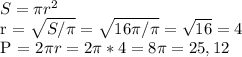 S = \pi r ^{2}

r = \sqrt{S/\pi} = \sqrt{16\pi/\pi} = \sqrt{16} = 4

P = 2\pi r = 2\pi*4 = 8\pi = 25,12