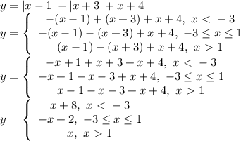 y=|x-1|-|x+3|+x+4
\\\
y= \left\{\begin{array}{ccc}-(x-1)+(x+3)+x+4, \ x\ \textless \ -3\\-(x-1)-(x+3)+x+4, \ -3 \leq x \leq 1\\(x-1)-(x+3)+x+4, \ x\ \textgreater \ 1\end{array}\right
\\\
y= \left\{\begin{array}{ccc}-x+1+x+3+x+4, \ x\ \textless \ -3\\-x+1-x-3+x+4, \ -3 \leq x \leq 1\\x-1-x-3+x+4, \ x\ \textgreater \ 1\end{array}\right
\\\
y= \left\{\begin{array}{ccc}x+8, \ x\ \textless \ -3\\-x+2, \ -3 \leq x \leq 1\\x, \ x\ \textgreater \ 1\end{array}\right