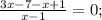 \frac{3x-7-x+1}{x-1}=0;
