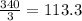 \frac{340}{3} =113.3 
