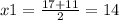 x1=\frac{17+11}{2} =14
