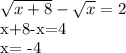 \sqrt{x+8} - \sqrt{x} =2

x+8-x=4

x= -4