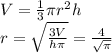 V = \frac13 \pi r^2h \\
r = \sqrt{\frac{3V}{h\pi}} = \frac{4}{\sqrt{ \pi }}