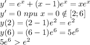 y'=e^x+(x-1)e^x=xe^x\\ y'=0\ npu\ x=0 \notin [2;6]\\ y(2)=(2-1)e^2=e^2\\ y(6)=(6-1)e^6=5e^6\\ 5e^6\ \textgreater \ e^2