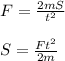 F= \frac{2mS}{ t^{2} } \\ \\ 
S= \frac{F t^{2} }{2m}