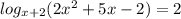 log_{x+2} (2 x^{2} +5x-2)=2
