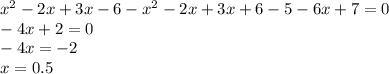 x^{2} -2x+3x-6- x^{2} -2x+3x+6-5-6x+7=0 \\ -4x+2=0 \\ -4x=-2
 \\ x=0.5