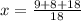 x= \frac{9+8+18}{18}