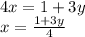 4x=1+3y\\
x=\frac{1+3y}{4}