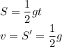\displaystyle S = \frac{1}{2}gt \\
v=S' = \frac{1}{2}g