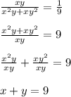 \frac{xy}{x^{2}y+xy^{2}}=\frac{1}{9}\\ \\\frac{x^{2}y+xy^{2}}{xy}=9\\\\\frac{x^{2}y}{xy}+\frac{xy^{2}}{xy}=9\\\\x+y=9