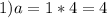 1) a=1*4=4
