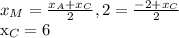 x_{M} = \frac{ x_{A}+ x_{C} }{2}, 
2= \frac{-2+ x_{C} }{2}

 x_{C}=6