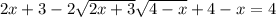 2x+3-2 \sqrt{2x+3} \sqrt{4-x}+4-x=4