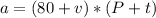 a=(80+v)*(P+t)