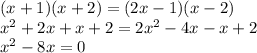 (x+1)(x+2)=(2x-1)(x-2)\\
x^2+2x+x+2=2x^2-4x-x+2\\
x^2-8x=0