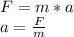 F=m*a\\
a=\frac{F}{m}